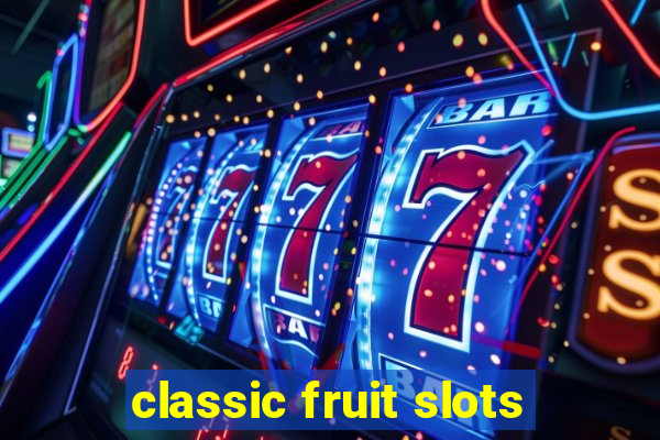 classic fruit slots